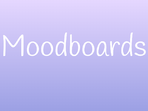 Moodboards! ^^