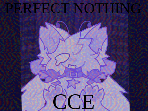 PERFECT NOTHING //ꕥ// CCE Template