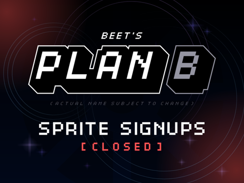 [CLOSED] PLAN B – Sprite Signups