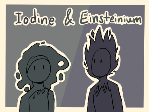 Iodine & Einsteinium :0