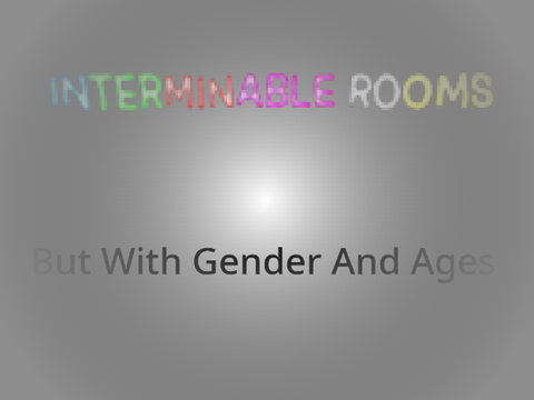 Interminable Rooms But With Ages And Genders