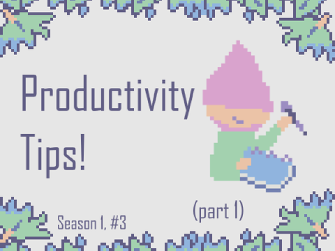 Productivity Tips (Part 1)