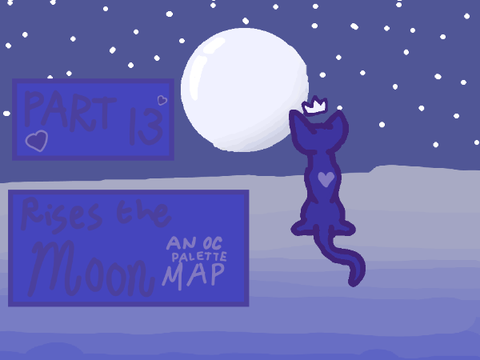 Part 13 || Rises the moon || 100+ Open Palette Map