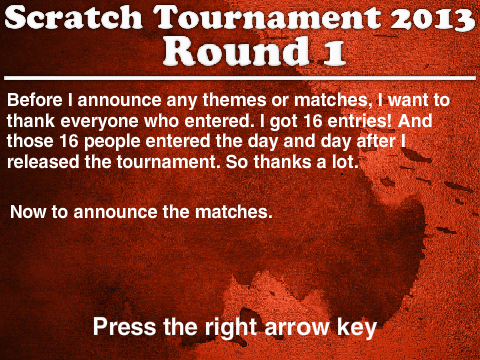 Scratch Tournament 2013! Round 1 ~OVER~