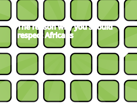 why you should respect africans