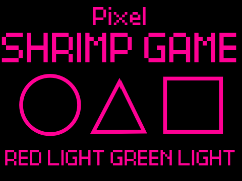 Pixel Shrimp Game (Red light, Green Light.)