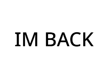 IM BACK