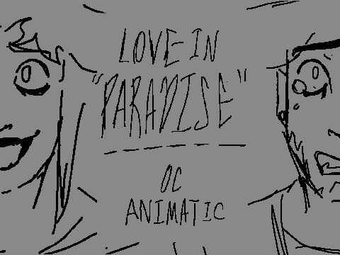 Love In Paradise || Animatic