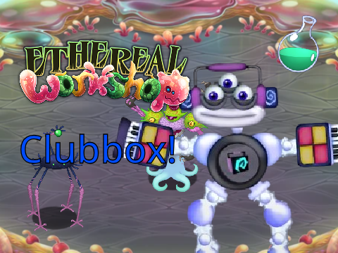Ethereal Workshop + Clubbox