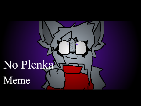 No Plenka // MEME