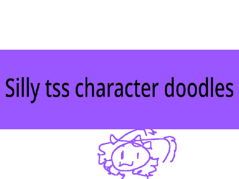 Silly TSS character drawingz