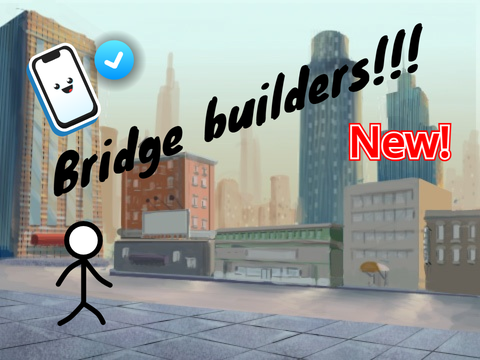 ✨✨✨Bridge builders by Firearehot✨✨✨