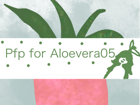 Pfp for @Aloevera05