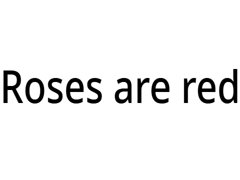 Roses are red
