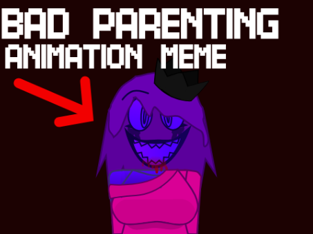 Bad Parenting. (Meme)