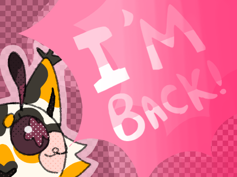 I'm Back! :'D