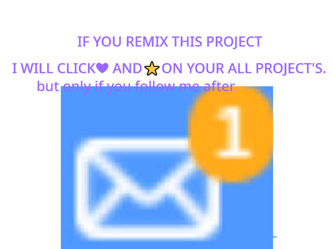 IF YOU REMIX THIS PROJECT I WILL CLICK ON  ❤ AND⭐ON ALL YOUR PROJECT'S   remix