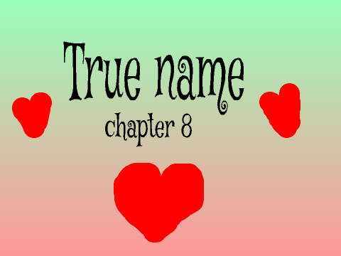 True Name chapter eight
