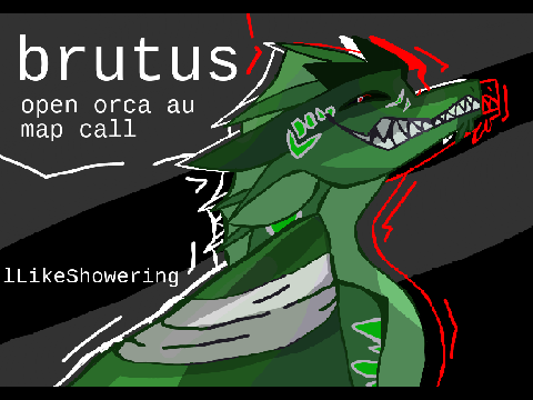 brutus . open orca au map call