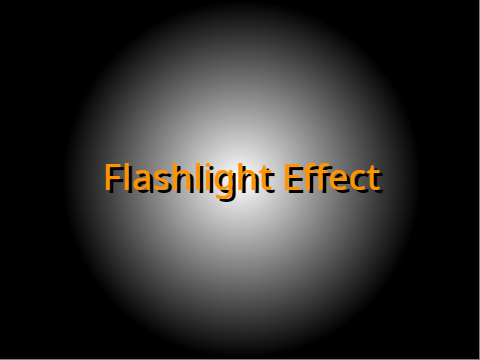 Flashlight Effect (My rendition)