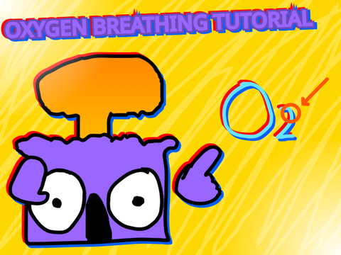 OXYGEN BREATHING TUTORIAL!!!!