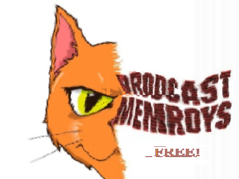 Brodcast Meamorys Online FREE! 