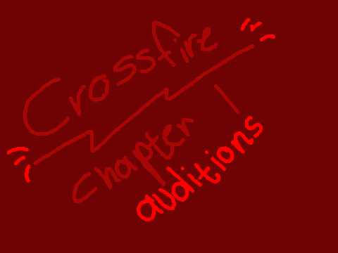 Crossfire: Chapter 1 audition