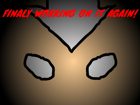 FINALY WORKING ON IT AGAIN!