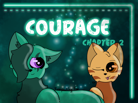 ❍⌇ ᯽Courage ➪ Chapter 2᯽