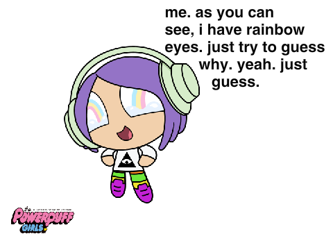 me as a powerpuff person.