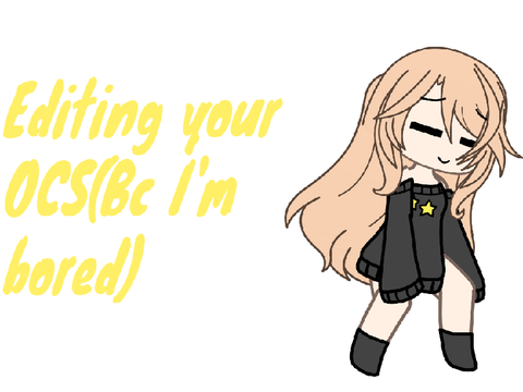EDITING YOUR OCS