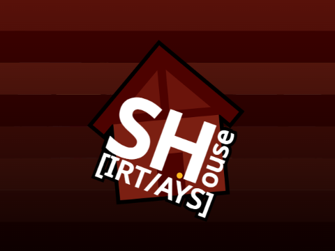 SHouse | [IRT/AYS] thing