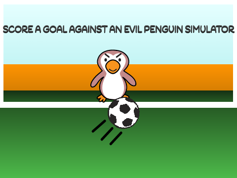 Score a goal against an evil penguin simulator (W.I.P)