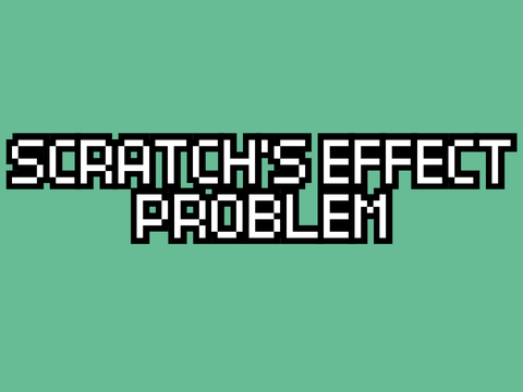 Scratch's Effect Problem! Ep. 1