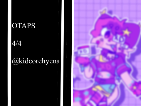 OTAPS 4/4 || @kidcorehyena