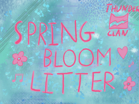 Litter! Spring Bloom Thunderclan litter apply