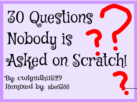 30 Questions Nobody is Asked in Scratch!