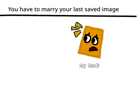 You have to marry your last saved image remix remix