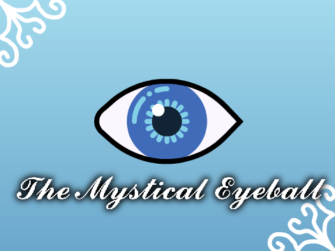 The Mystical Eyeball (Magic 8 Ball Variation)