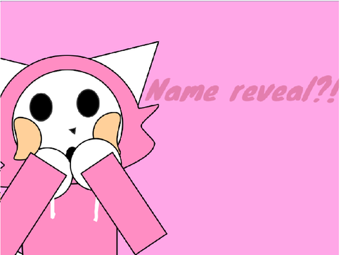 Name reveal…?