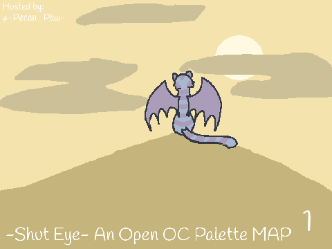 ~Shut Eye~OC Palette MAP Call-TNE'S AND BACKUPS