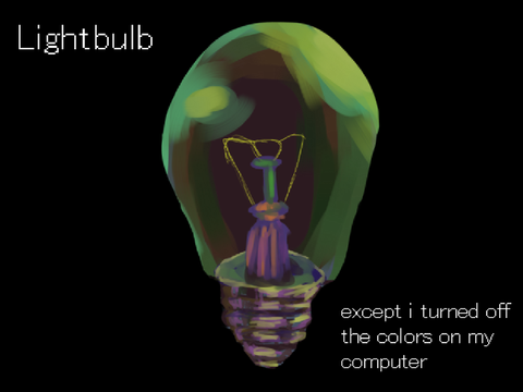 Lightbulb but I turned off my colors