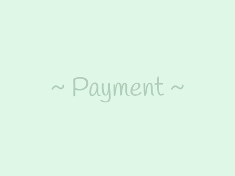 ~ Payment ~