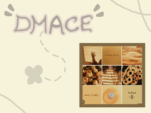 DMACE! <3