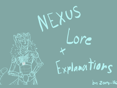 Nexus Lore + Explanation 1/3