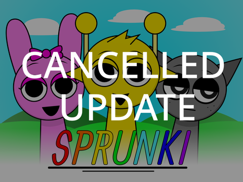 Incredibox Sprunki CANCELLED Update old