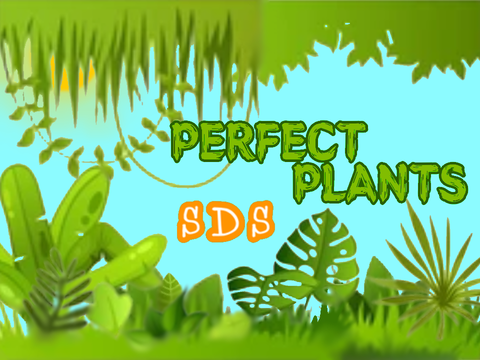 Perfect Plants (SDS Idea)