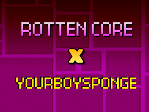 Geometry Dash Mashup | Rotten Core X YourBoySponge