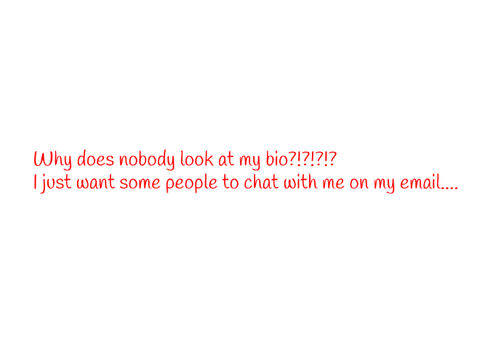 why does nobody email me?
