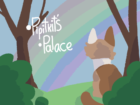 Pipitkit's Palace